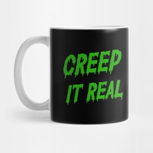 Creep it real Mug